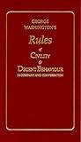 George Washington's Rules of Civility & Decent Behavior in Company and Conversation (Little Books of Wisdom)