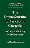 The Feature Structure of Functional Categories: A Comparative Study of Arabic Dialects (Oxford Studies in Comparative Syntax)