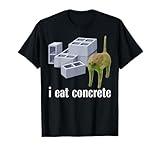 I Eat Concrete Meme Cat Meme Funny Memes Internet Memes GenZ Men Women Kids T-Shirt