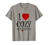 I Love Cozy Mysteries T-Shirt T-Shirt