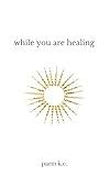 While You are Healing