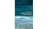 Metaphysics: A Very Short Introduction (Very Short Introductions)