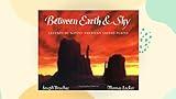 Between Earth & Sky: Legends of Native American Sacred Places