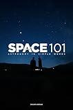 Space 101: Astronomy in simple words