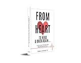 From Heart To Head & Back Again: ... a Journey Through the Healthcare System