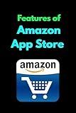 Exploring the Top Features of the Amazon App Store: A Comprehensive Guide: 300 features of Amazon App Store