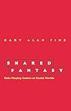 Shared Fantasy: Role Playing Games as Social Worlds