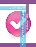 100% Business Women: All my secrets (Women: skills for success in all aspect of business Life)