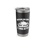 Funny Canoe, Canoeing - Anything You Canoe I CANOE Better Stainless Steel Insulated Tumbler