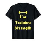 I’m Training Strength T-Shirt