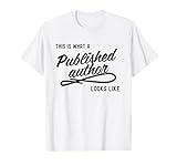 This Is What A Published Author Looks Like T-Shirt