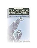 Case for Traditional Protestantism