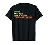 Bruh Did You Even Read The Directions Funny Vintage Sayings T-Shirt