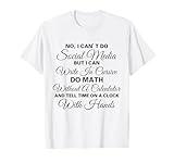 I Can't Do Social Media Funny Sarcastic Humor T-Shirt
