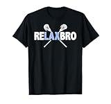 RELAX BRO Funny Lacrosse Player Lax Lover Joke Teen Boys Men T-Shirt