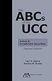 The ABCs of the UCC Article 8: Investment Securities, Second Edition