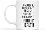 Humorous Gift Idea Public Health Mug I Speak 4 Languages Funny 11oz Coffee Mugs White Humor for Mother Days, Fathers Day, St Patricks Day Rh6ma8 48887
