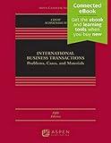 International Business Transactions: Problems, Cases, and Materials [Connected Ebook] (Aspen Casebook)