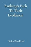 Banking's Path To Tech Evolution