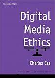 Digital Media Ethics (Digital Media and Society)