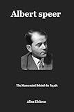 Albert speer : The Mastermind Behind the Façade