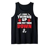 Funny Fitness Gym - I Pick Things Up and Put Them Down Tank Top