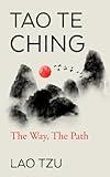 Tao Te Ching: The Way, The Path