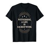 End-Of-Life Doula Gift Sacred Death Support Grief Caregiver T-Shirt