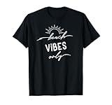 Beach Vibes Only Vacay Summer Women Men Vacation Beach T-Shirt