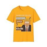 I'm Not On The List Funny Satire T-Shirt - South Park Style Trump Cartoon - Epstein List Parody Tee - ItSo.Me Political Humor Gold