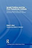 Israeli Politics and the First Palestinian Intifada (Routledge Studies in Middle Eastern Politics)