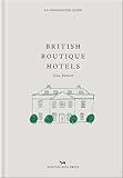 British Boutique Hotels (Opinionated Guides)