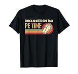 There'S No Better Time Than P.E Time Physical Education T-Shirt