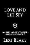 Love and Let Spy (Masters and Mercenaries: New Recruits Book 6)