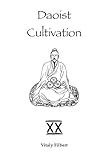 Daoist Cultivation, Book 20: The True Teaching of Patriarch Lü Dongbin: Texts and Commentary
