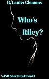 Who's Riley?: A JSM Short Read: Book 1