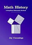 Math History: A Long-Form Mathematics Textbook (The Long-Form Math Textbook Series)