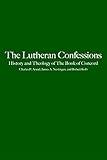 The Lutheran Confessions: History and Theology of The Book of Concord