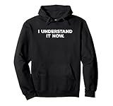 I Understand It Now Pullover Hoodie