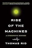 Rise of the Machines: A Cybernetic History