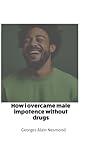 How I overcame male impotence without drugs