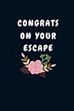 Congrats On Your Escape: Funny Good bye Gift for a Leaving Colleague| Farewell Gift for Great Boss or Friend| Parting Gift for Coworker Recognition (Gag Gift)