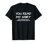 You Read My Tee That's Enough Social Interaction - Humour T-Shirt