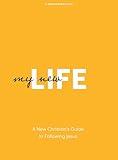 My New Life - Bible Study Book - Revised Edition: A New Christian's Guide to Following Jesus