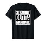 Straight Outta Marriage - Funny Divorce Party Announcement T-Shirt