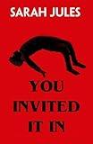 You Invited It In
