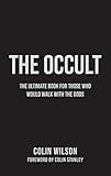 The Occult: The Ultimate Guide for Those Who Would Walk with the Gods