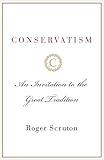Conservatism: An Invitation to the Great Tradition