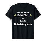 Keto Diet National Candy Month Meme T-Shirt