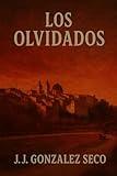 Los Olvidados (Volúmenes I-III): Incluye las novelas completas: Khem-Nur, Zhal-Serra y Vel-Kharon (Spanish Edition)